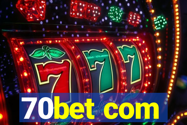 70bet com